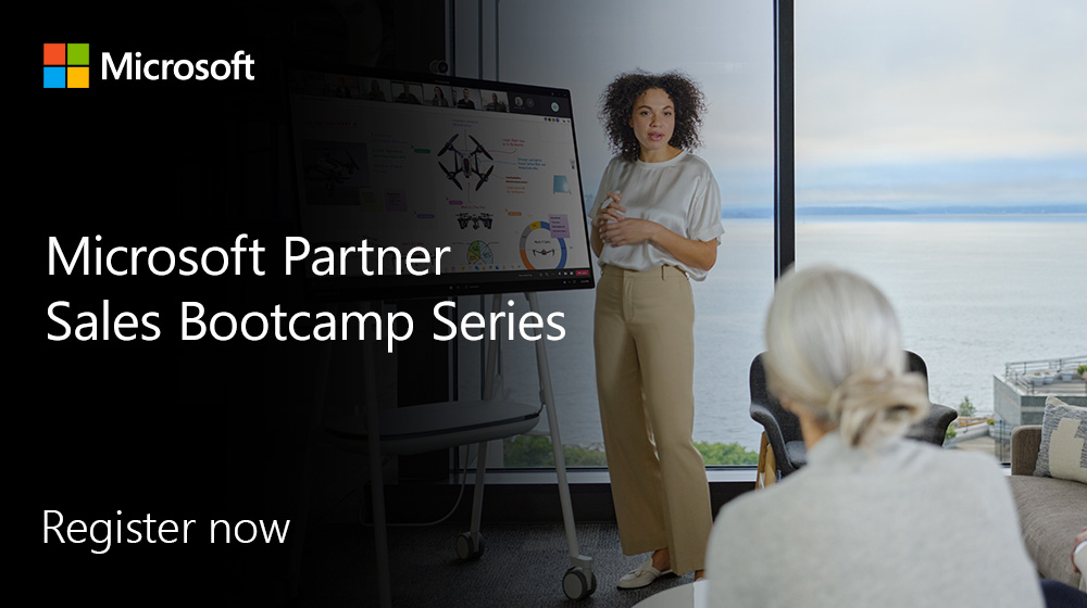 Register now for the Microsoft Partner Sales Bootcamp Series