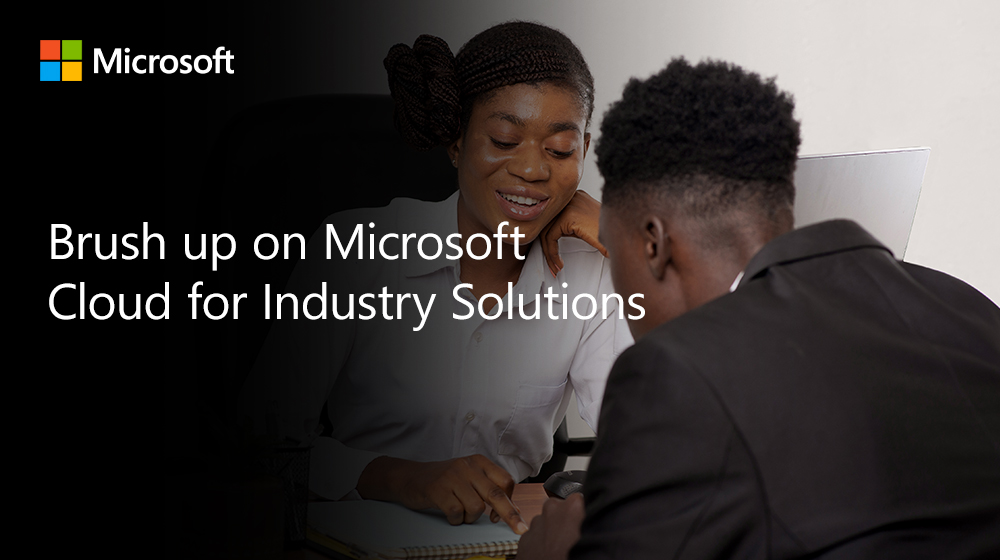 Brush up on Microsoft Cloud for Industry Solutions